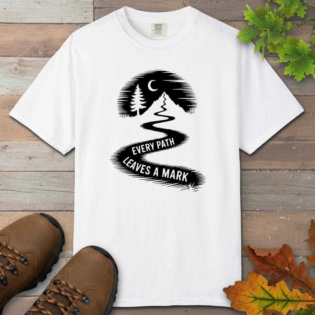 Every Path Leaves A Mark T-Shirt