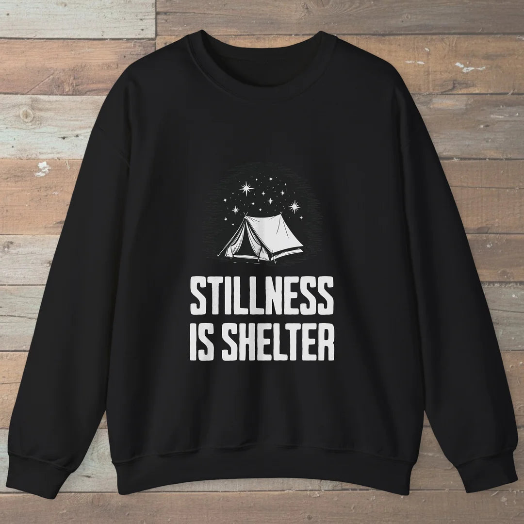 Stillness Is Shelter Sweatshirt