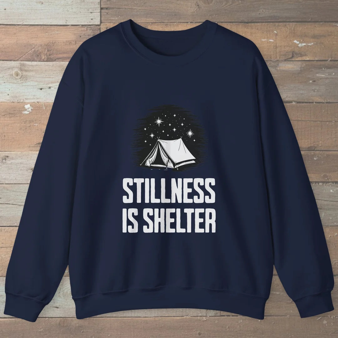 Stillness Is Shelter Sweatshirt