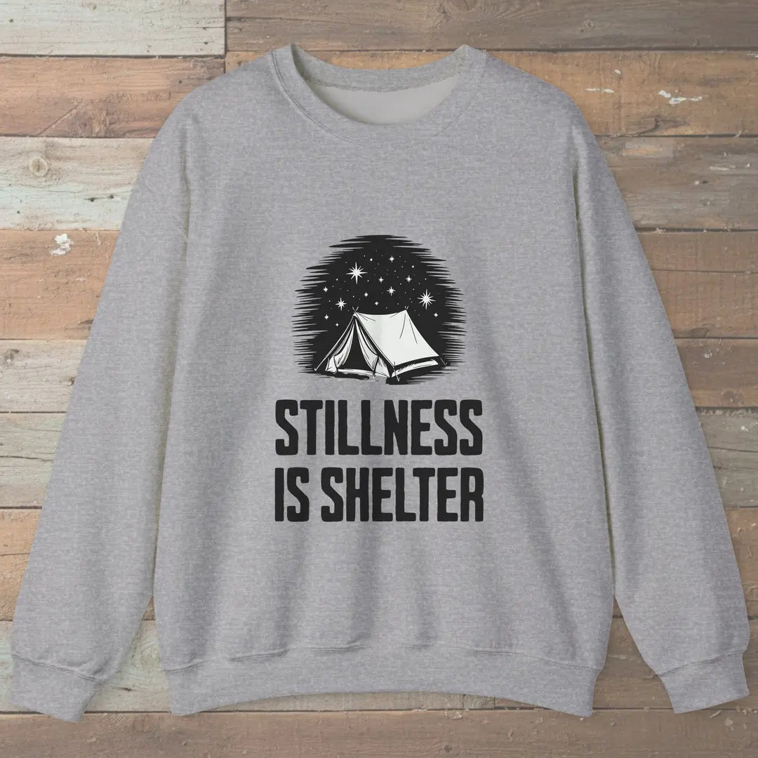 Stillness Is Shelter Sweatshirt