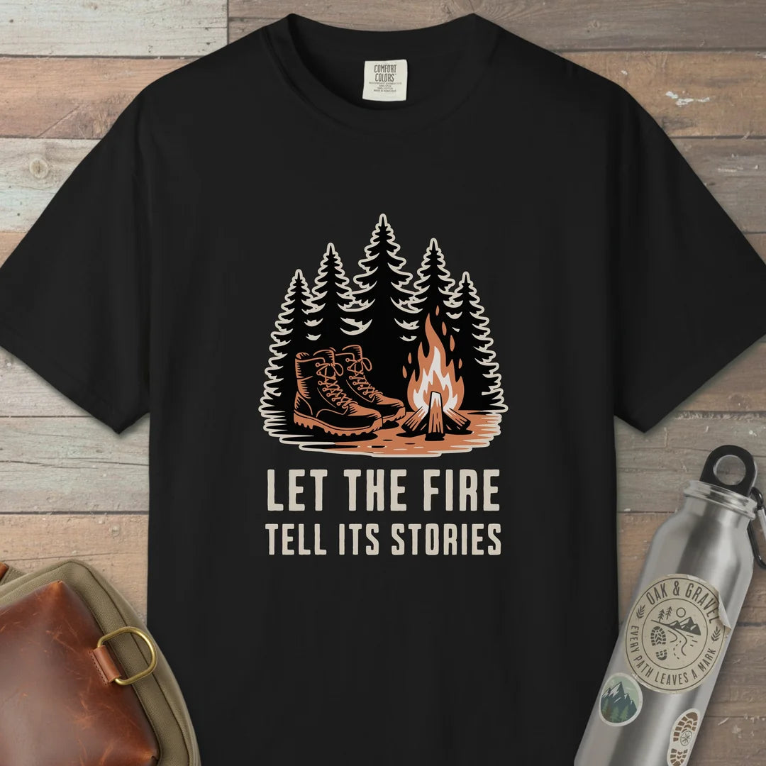 Let The Fire Tell Its Stories T-Shirt