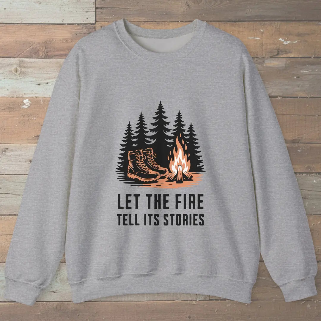 Let The Fire Tell Its Stories Sweatshirt Sport Grey Outdoor Nature Tee