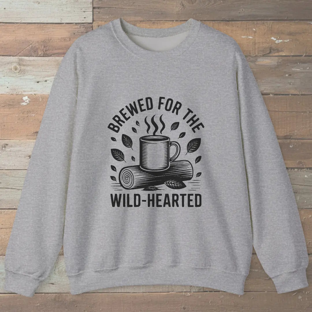 Brewed For The Wild-Hearted Sweatshirt