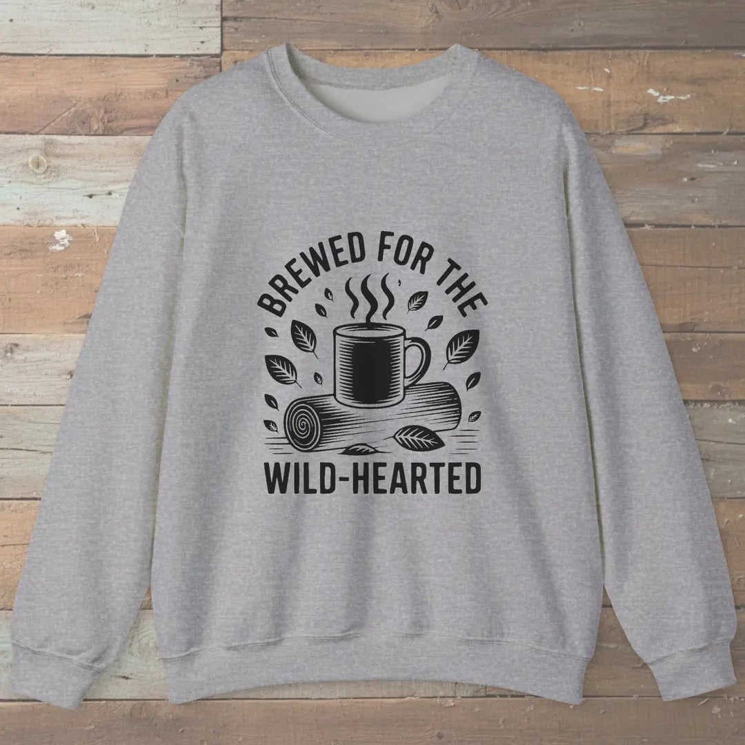 Brewed For The Wild-Hearted Sweatshirt