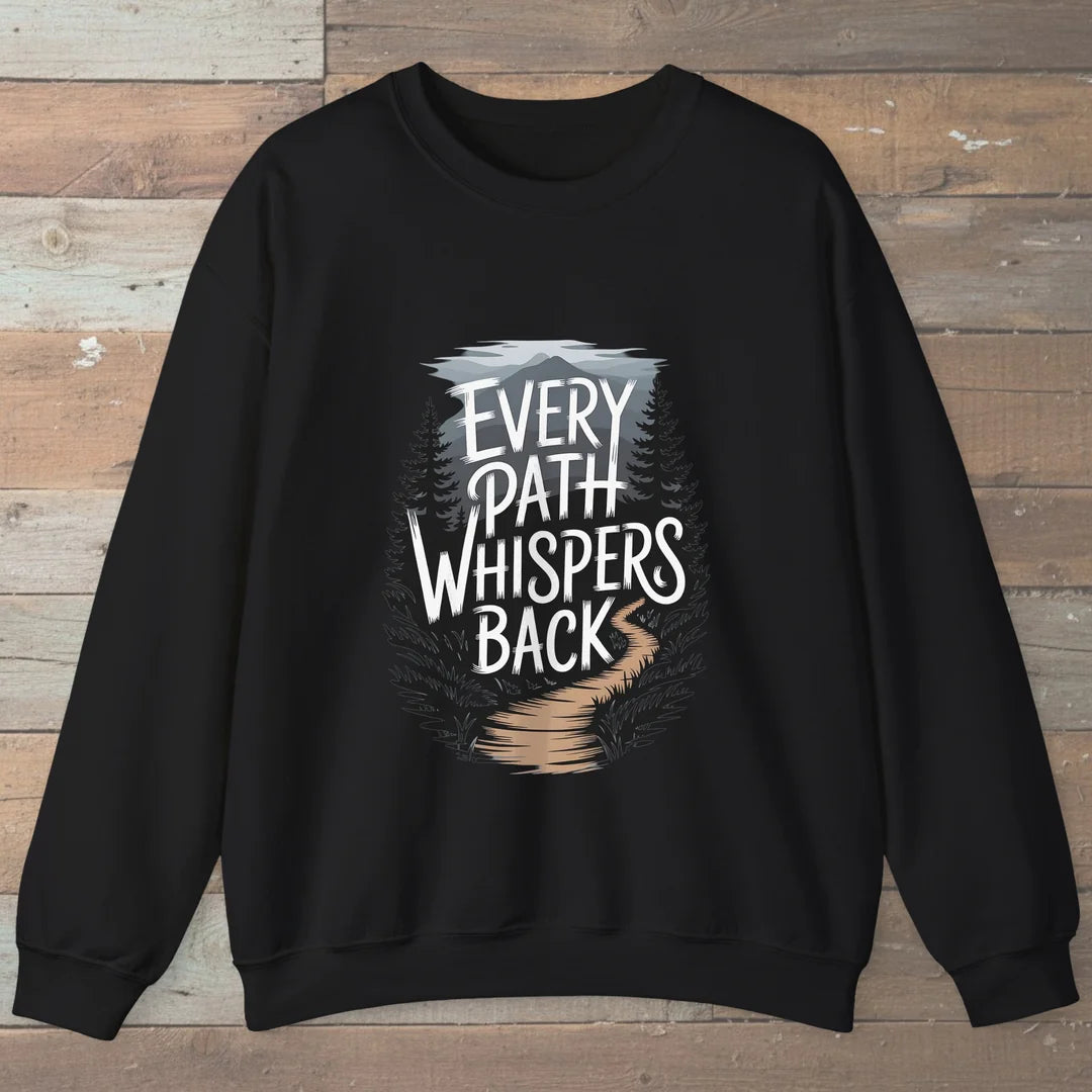 Every Path Whispers Back Sweatshirt Black Outdoor Nature Tee