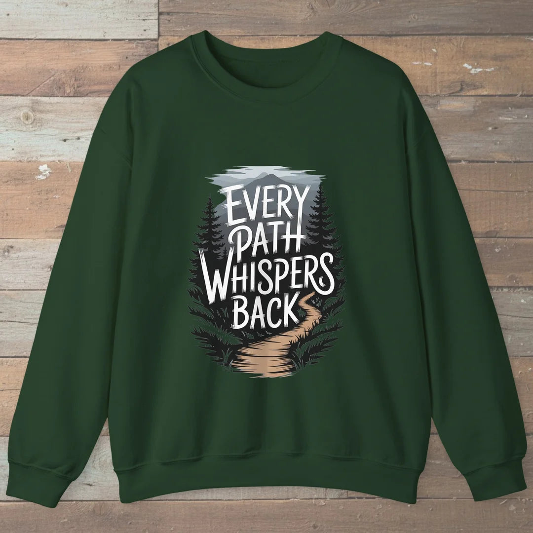 Every Path Whispers Back Sweatshirt Forest Green Outdoor Nature Tee