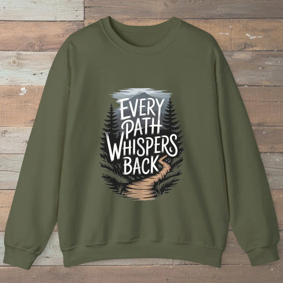 Every Path Whispers Back Sweatshirt Military Green Outdoor Nature Tee