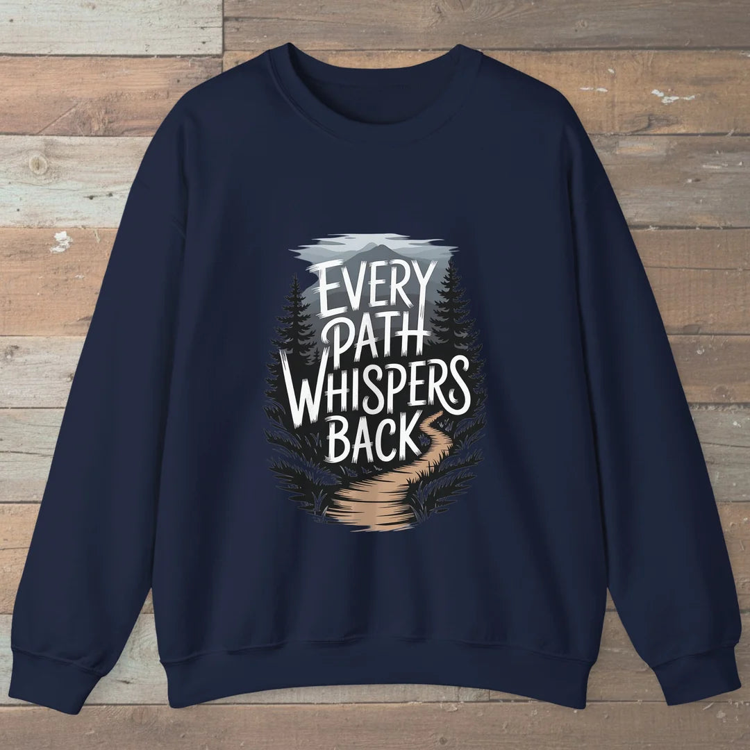 Every Path Whispers Back Sweatshirt Navy Outdoor Nature Tee