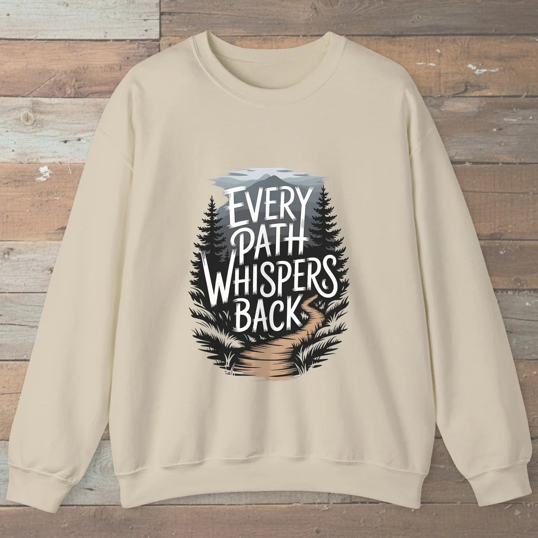Every Path Whispers Back Sweatshirt Sand Outdoor Nature Tee