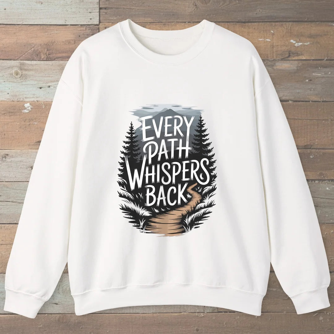 Every Path Whispers Back Sweatshirt White Outdoor Nature Tee