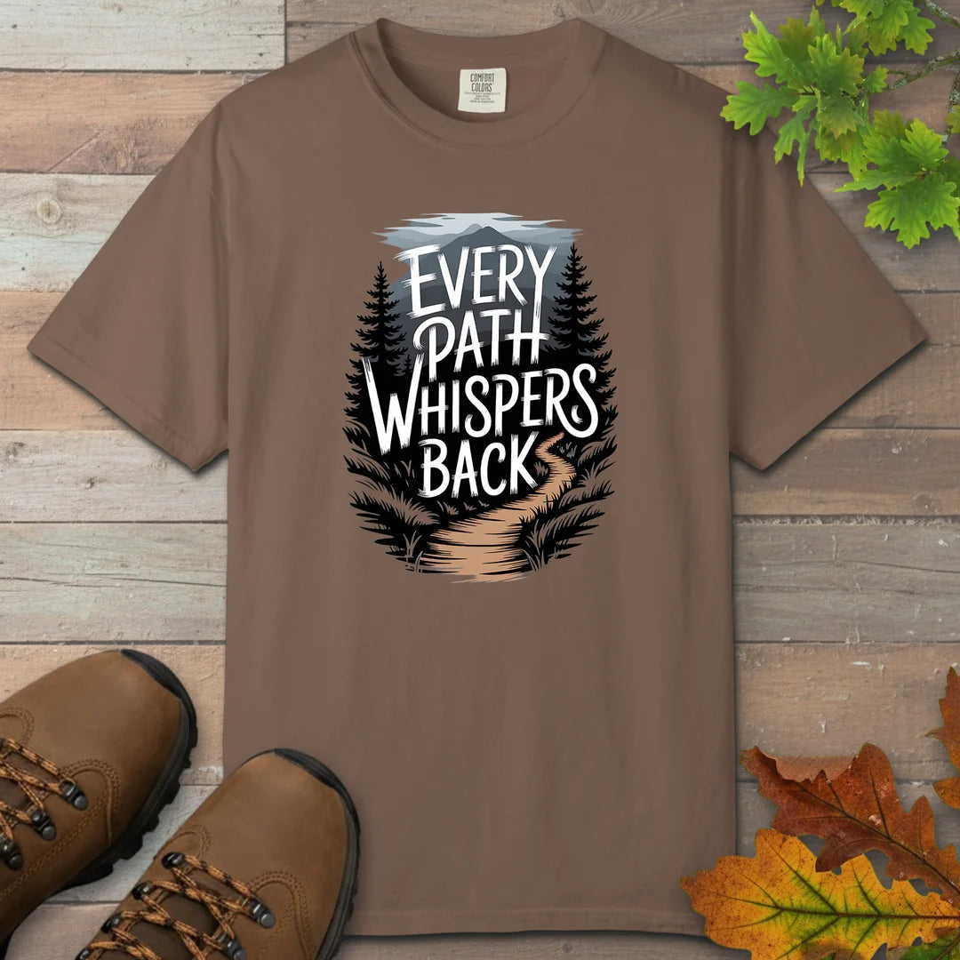 Every Path Whispers Back T-Shirt