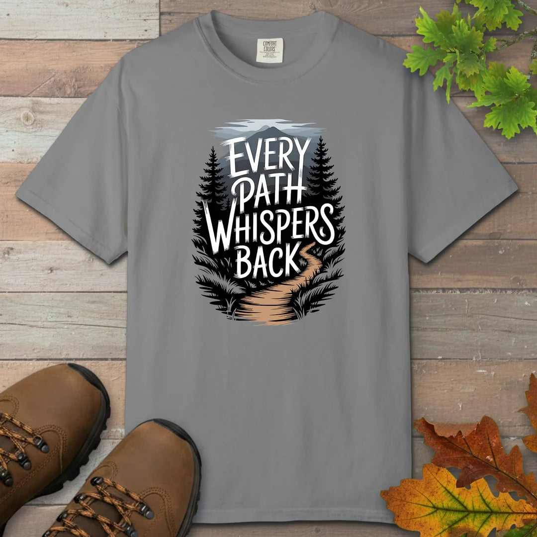 Every Path Whispers Back T-Shirt