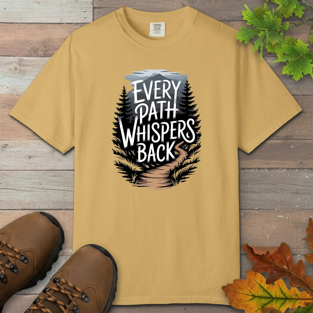 Every Path Whispers Back T-Shirt
