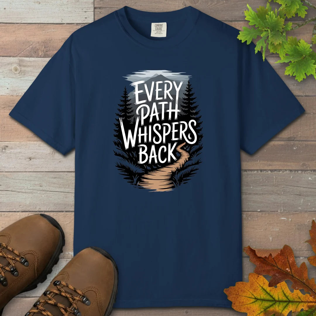 Every Path Whispers Back T-Shirt