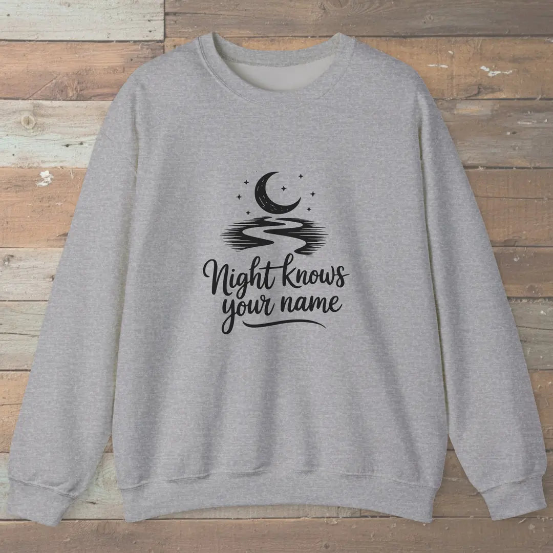 Night Knows Your Name Sweatshirt Sport Grey Outdoor Nature Tee