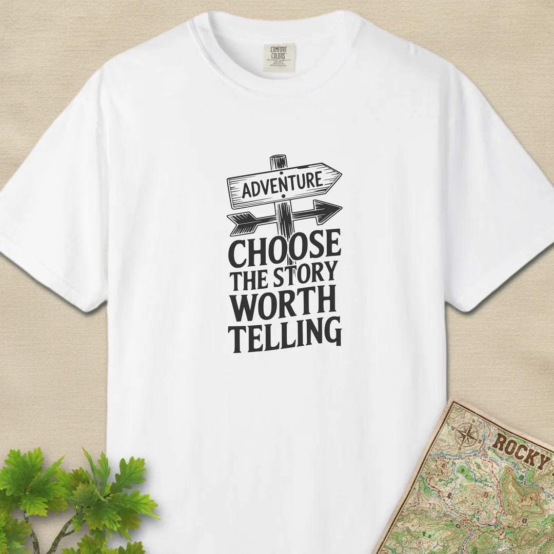 Choose The Story Worth Telling T-Shirt