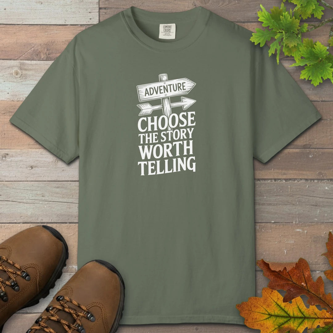 Choose The Story Worth Telling T-Shirt