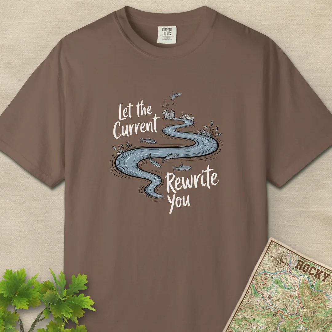 Let the Current Rewrite You T-Shirt