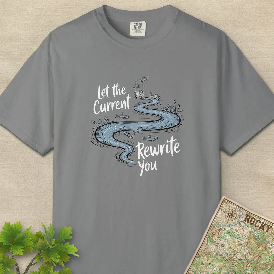 Let the Current Rewrite You T-Shirt