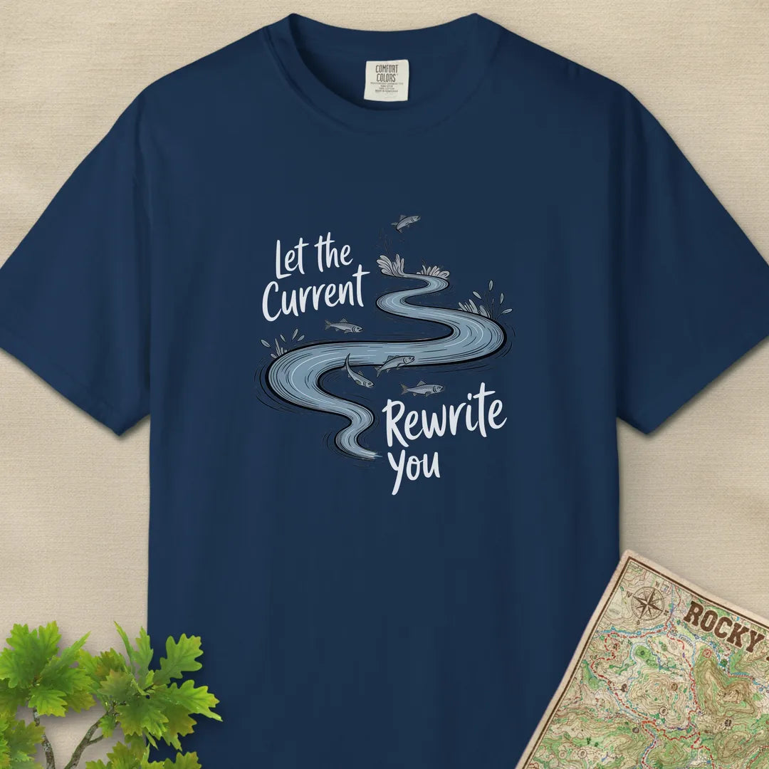 Let the Current Rewrite You T-Shirt