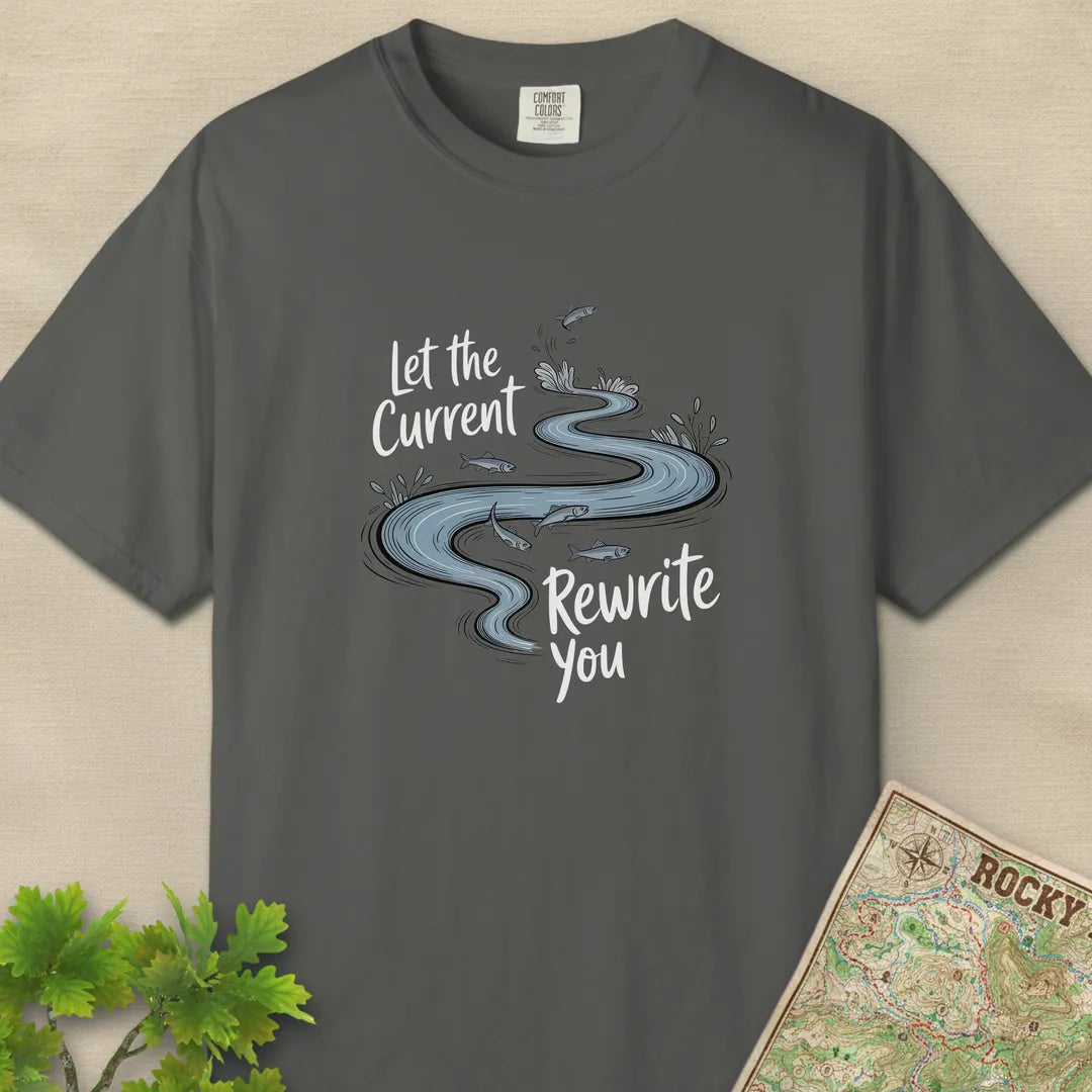 Let the Current Rewrite You T-Shirt