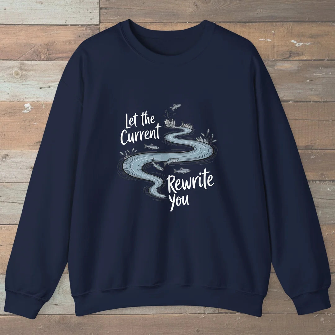 Let The Current Rewrite You Sweatshirt Navy Outdoor Nature Tee