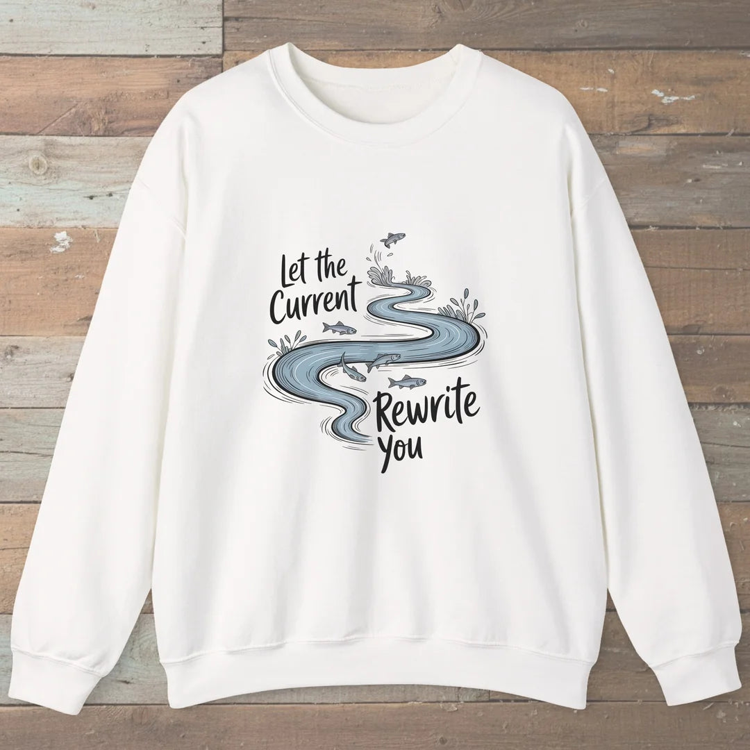 Let The Current Rewrite You Sweatshirt White Outdoor Nature Tee