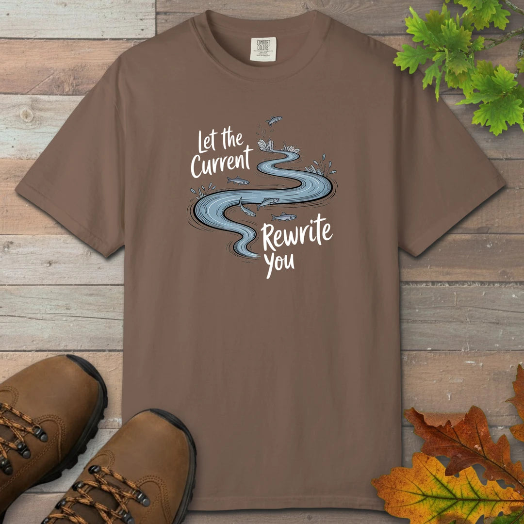 Let the Current Rewrite You T-Shirt