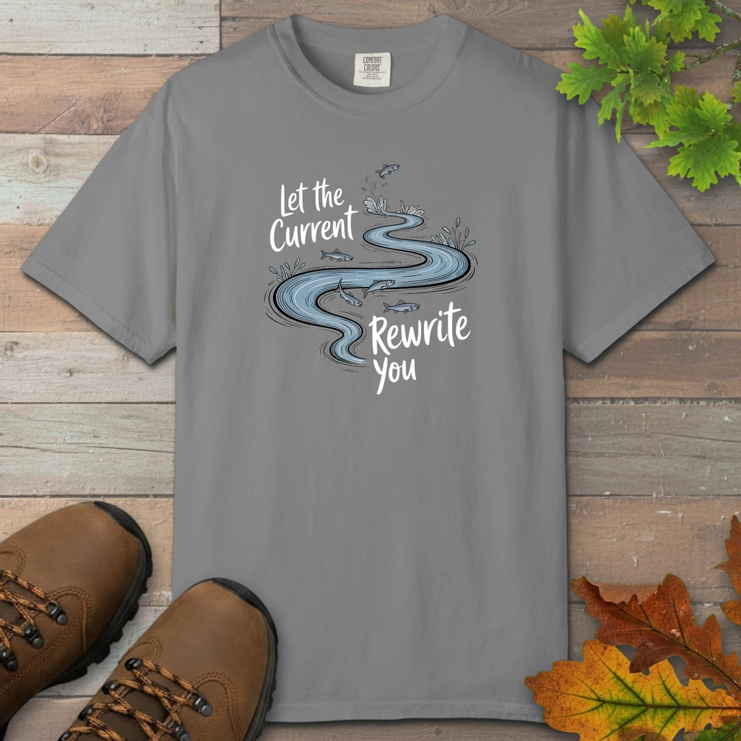 Let the Current Rewrite You T-Shirt