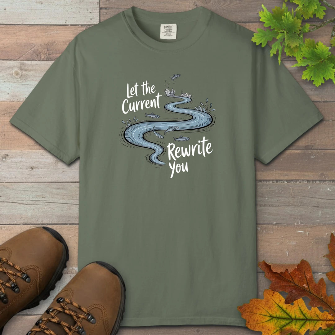 Let the Current Rewrite You T-Shirt
