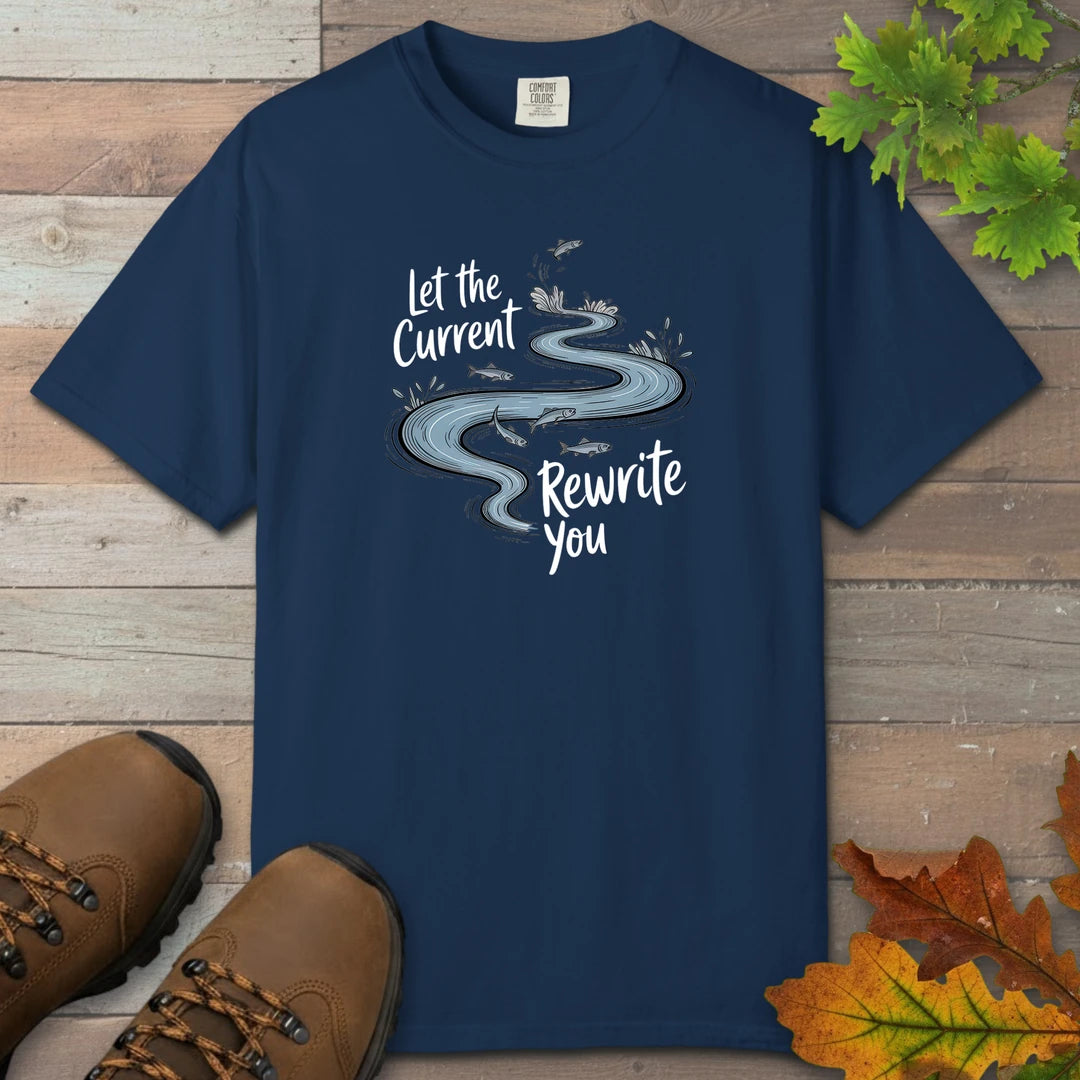 Let the Current Rewrite You T-Shirt