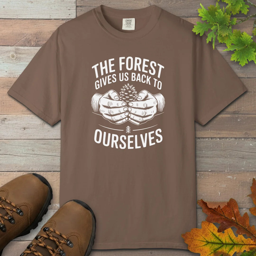The Forest Gives Us Back To Ourselves T-Shirt