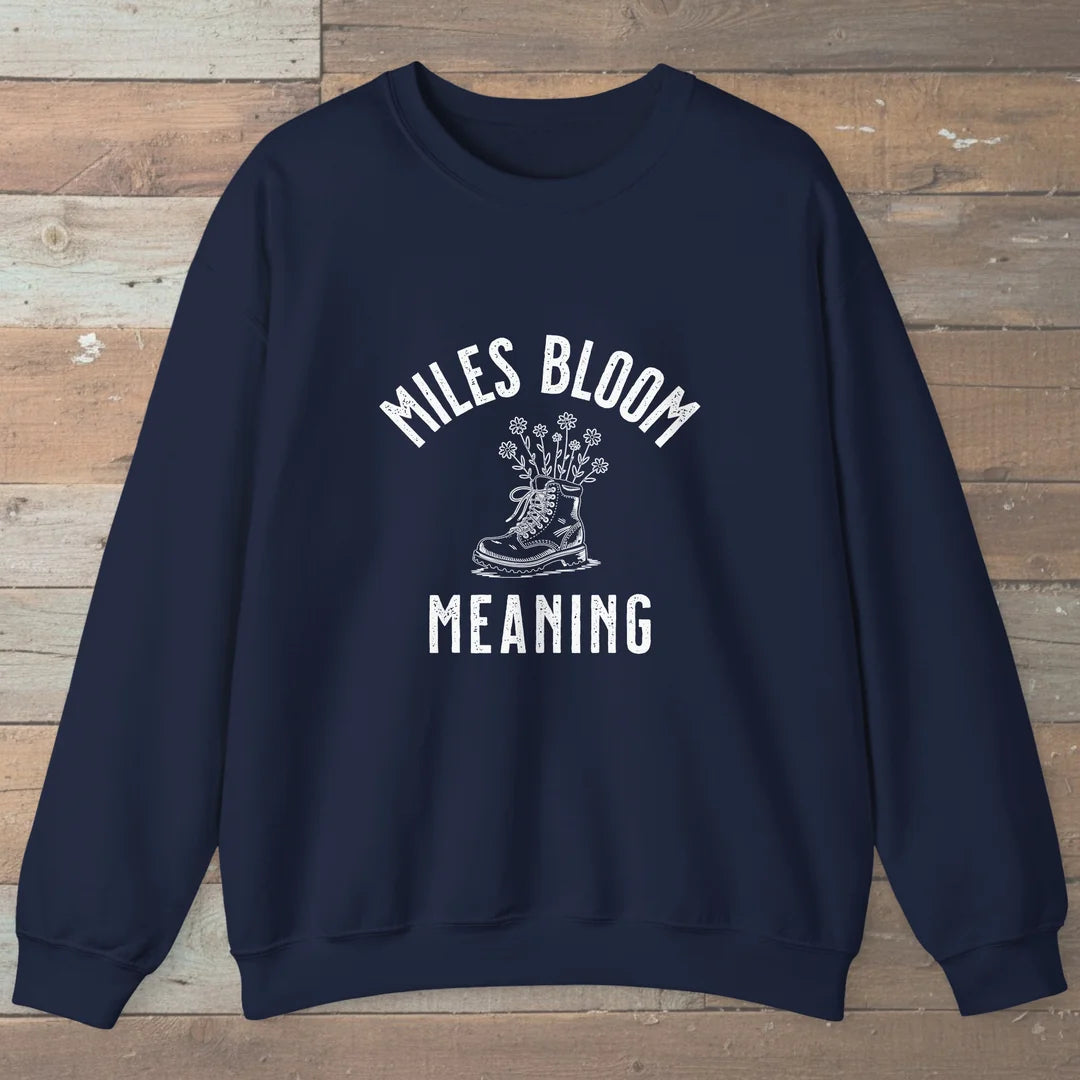 Miles Bloom Meaning Sweatshirt