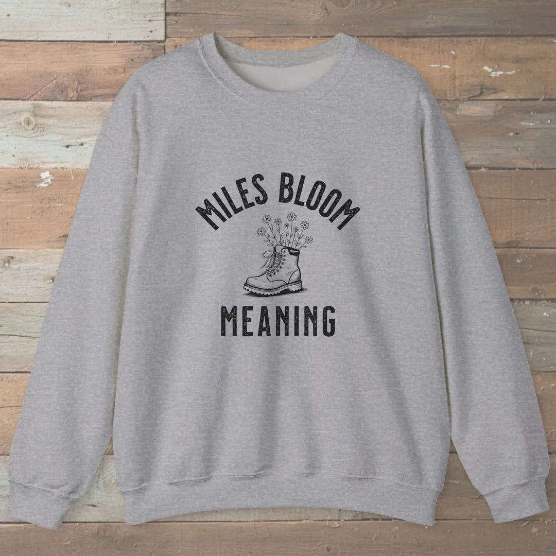 Miles Bloom Meaning Sweatshirt