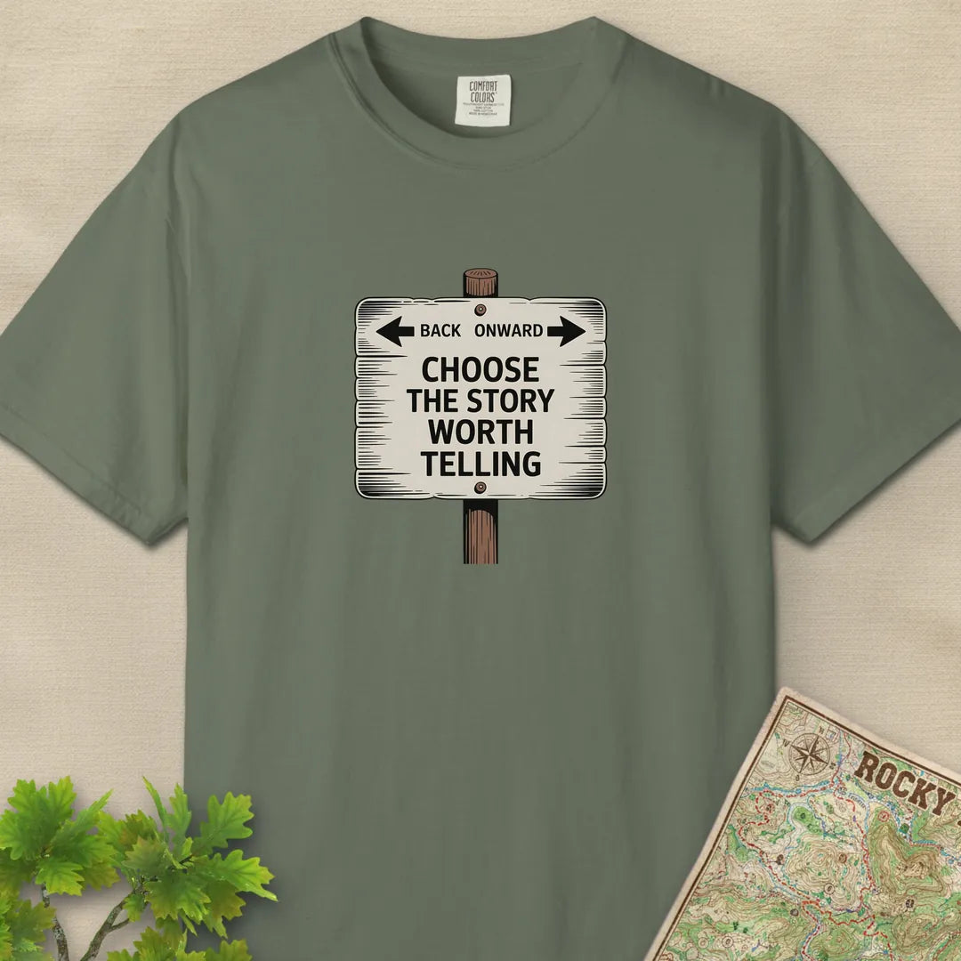 Choose The Story Worth Telling T-Shirt