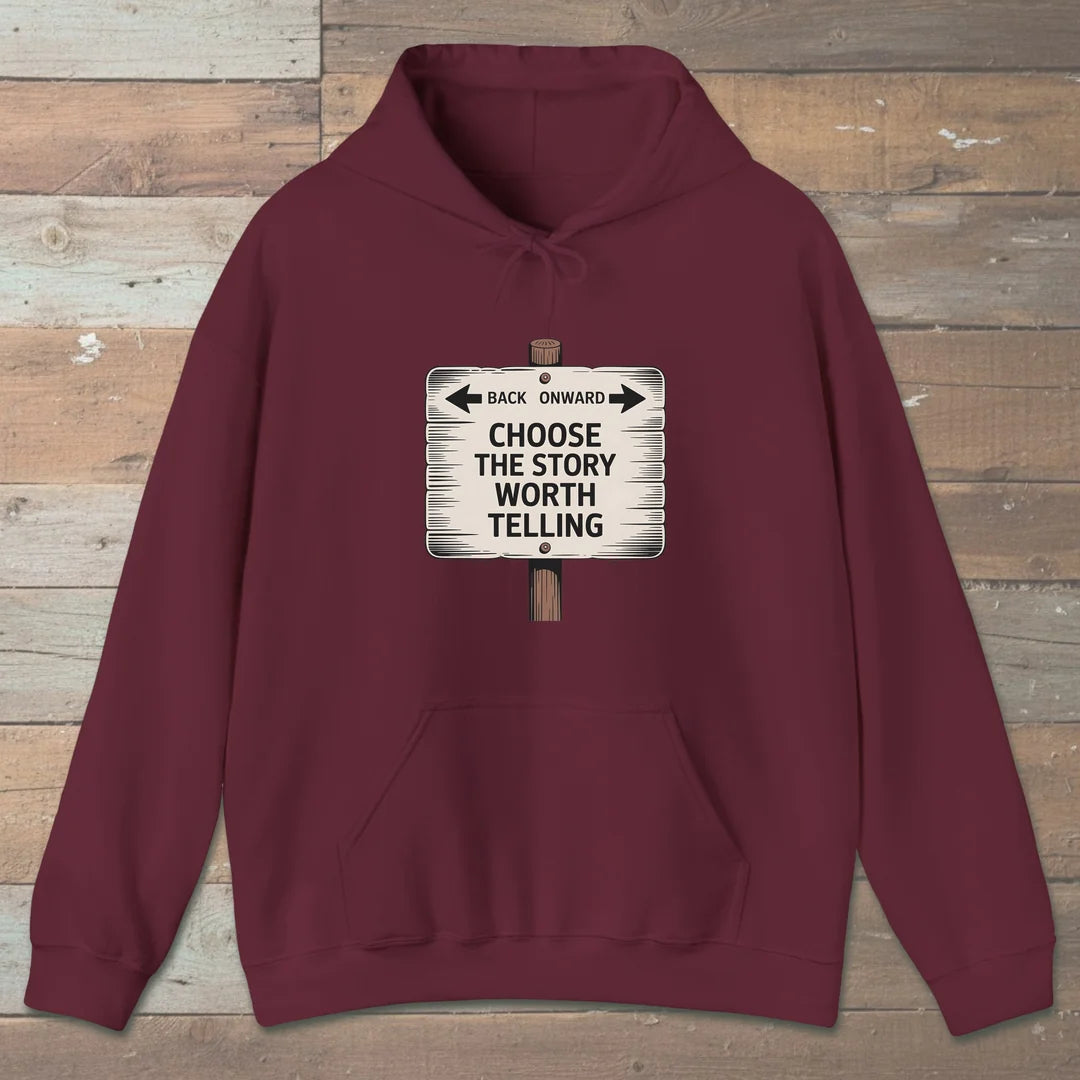 Choose The Story Worth Telling Hoodie Maroon Outdoor Nature Tee