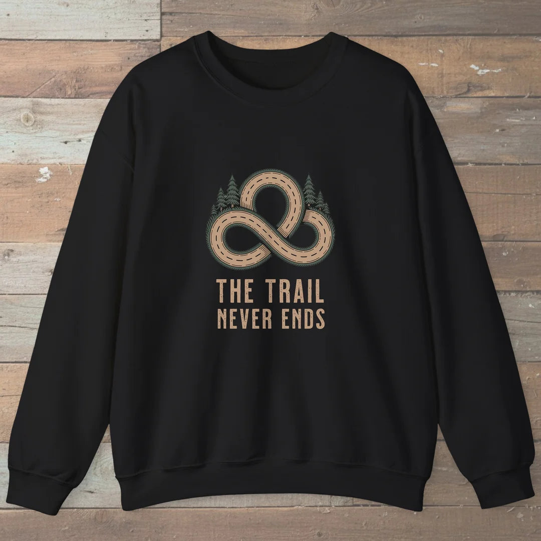 The Trail Never Ends Sweatshirt