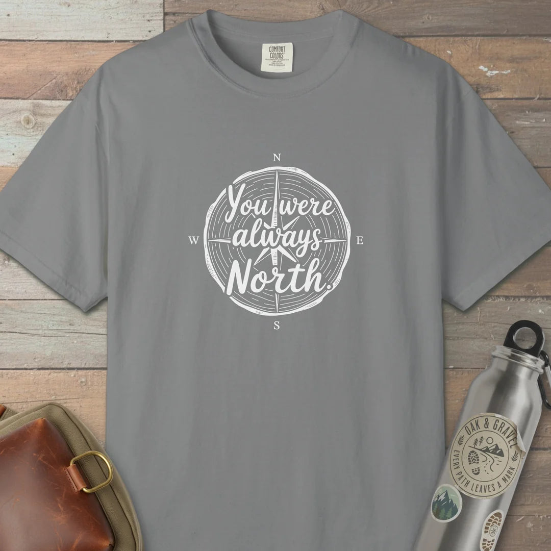 You Were Always North T-Shirt