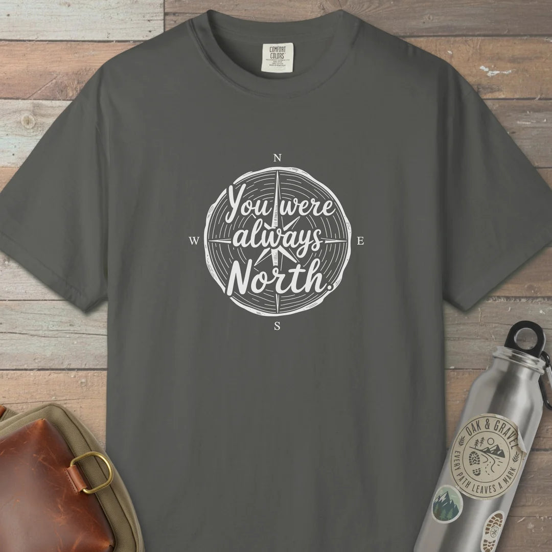 You Were Always North T-Shirt