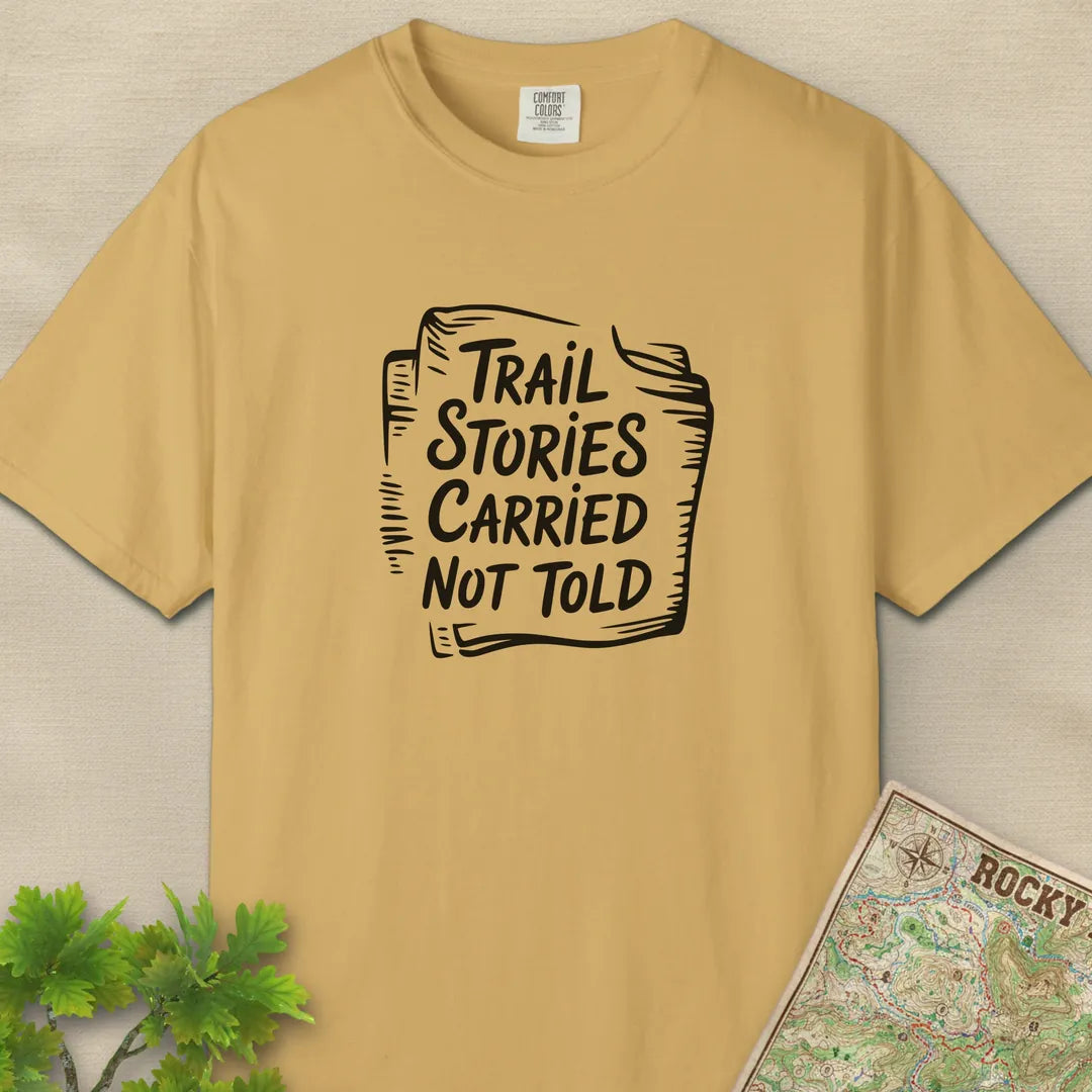 Trail Stories Carried Not Told T-Shirt