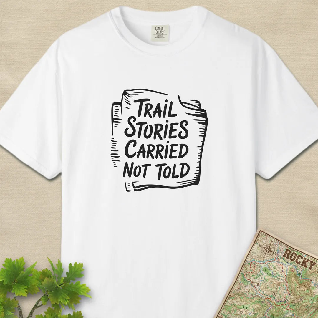Trail Stories Carried Not Told T-Shirt