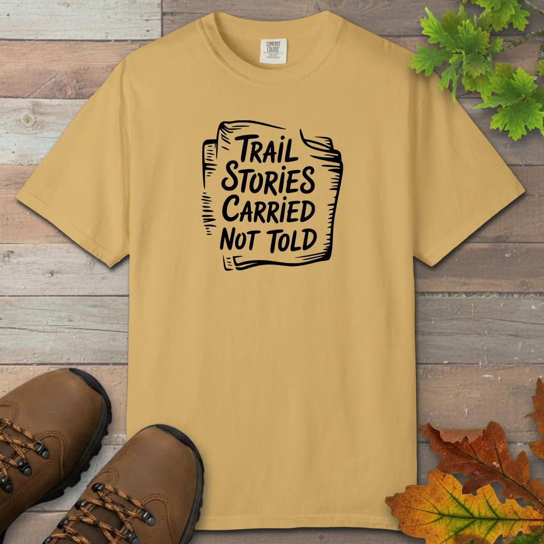 Trail Stories Carried Not Told T-Shirt