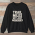 Trail Miles Not Just Memories Sweatshirt Black Outdoor Nature Tee