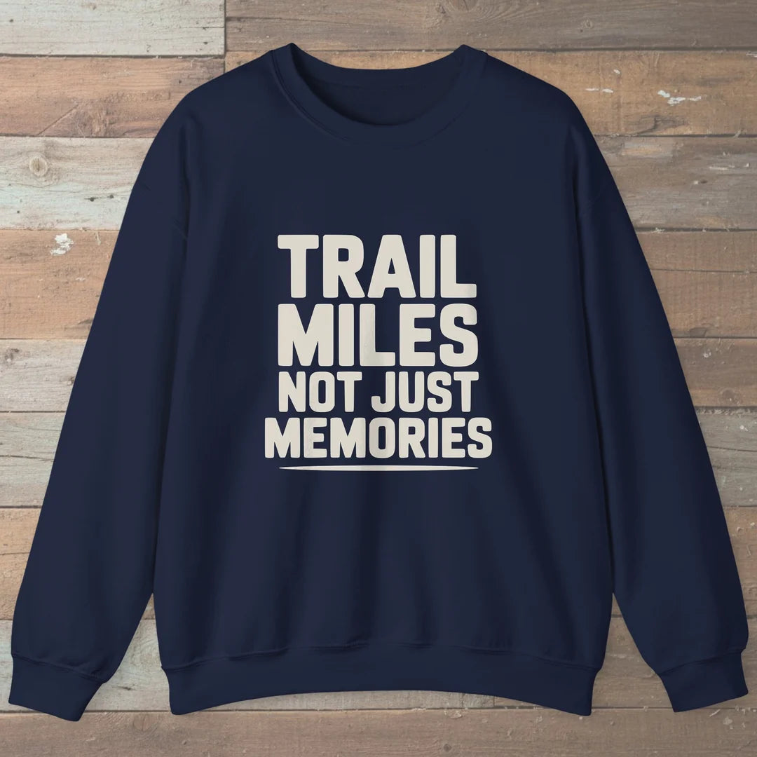 Trail Miles Not Just Memories Sweatshirt Navy Outdoor Nature Tee