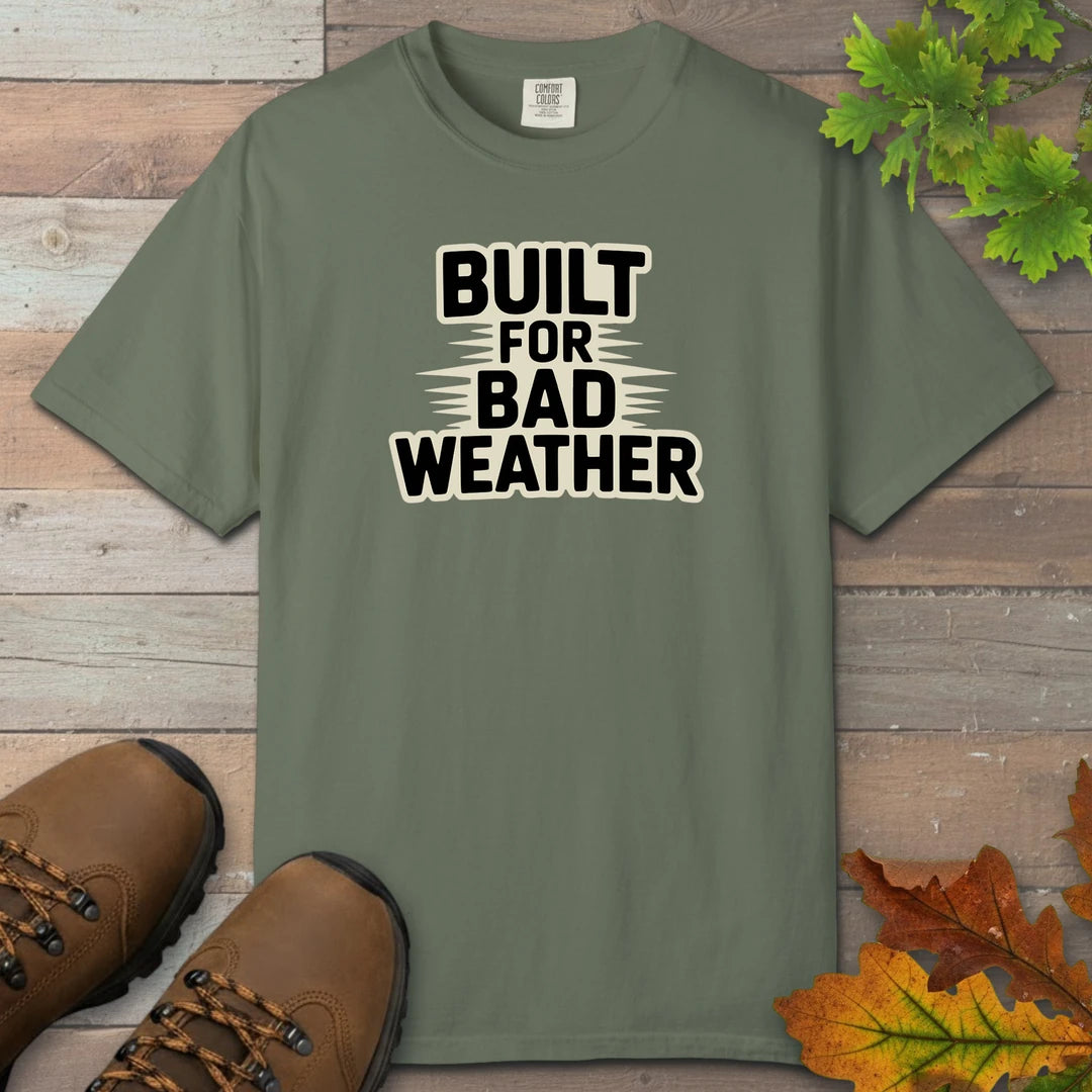 Built For Bad Weather T-Shirt