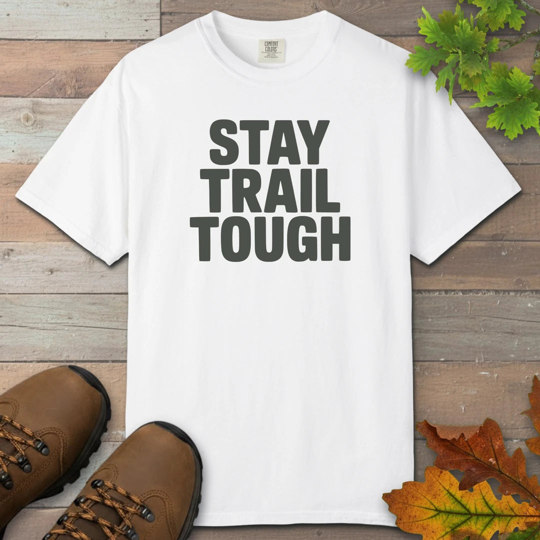 Stay Trail Tough T-Shirt