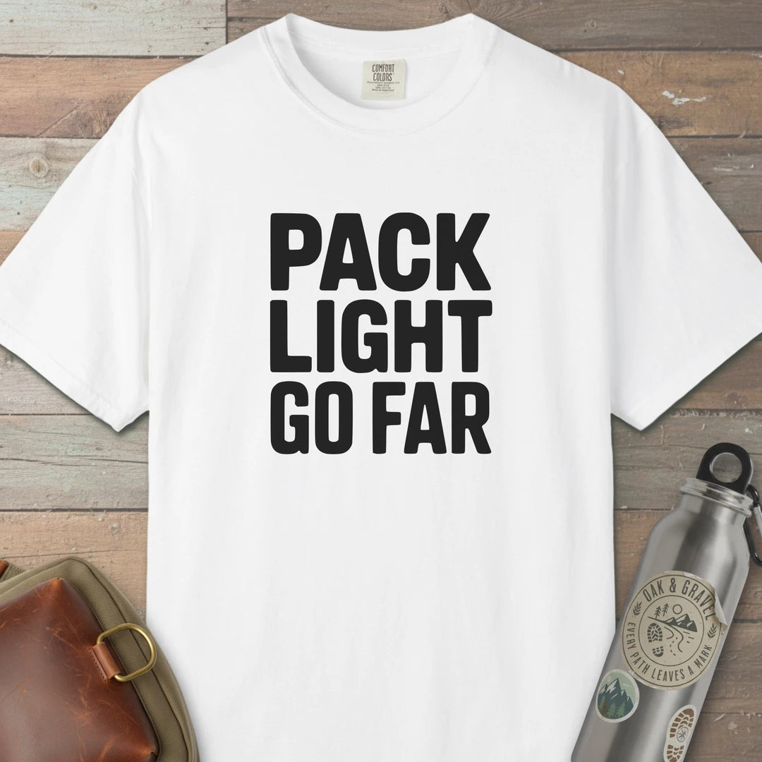 Pack Light Go Far T-Shirt