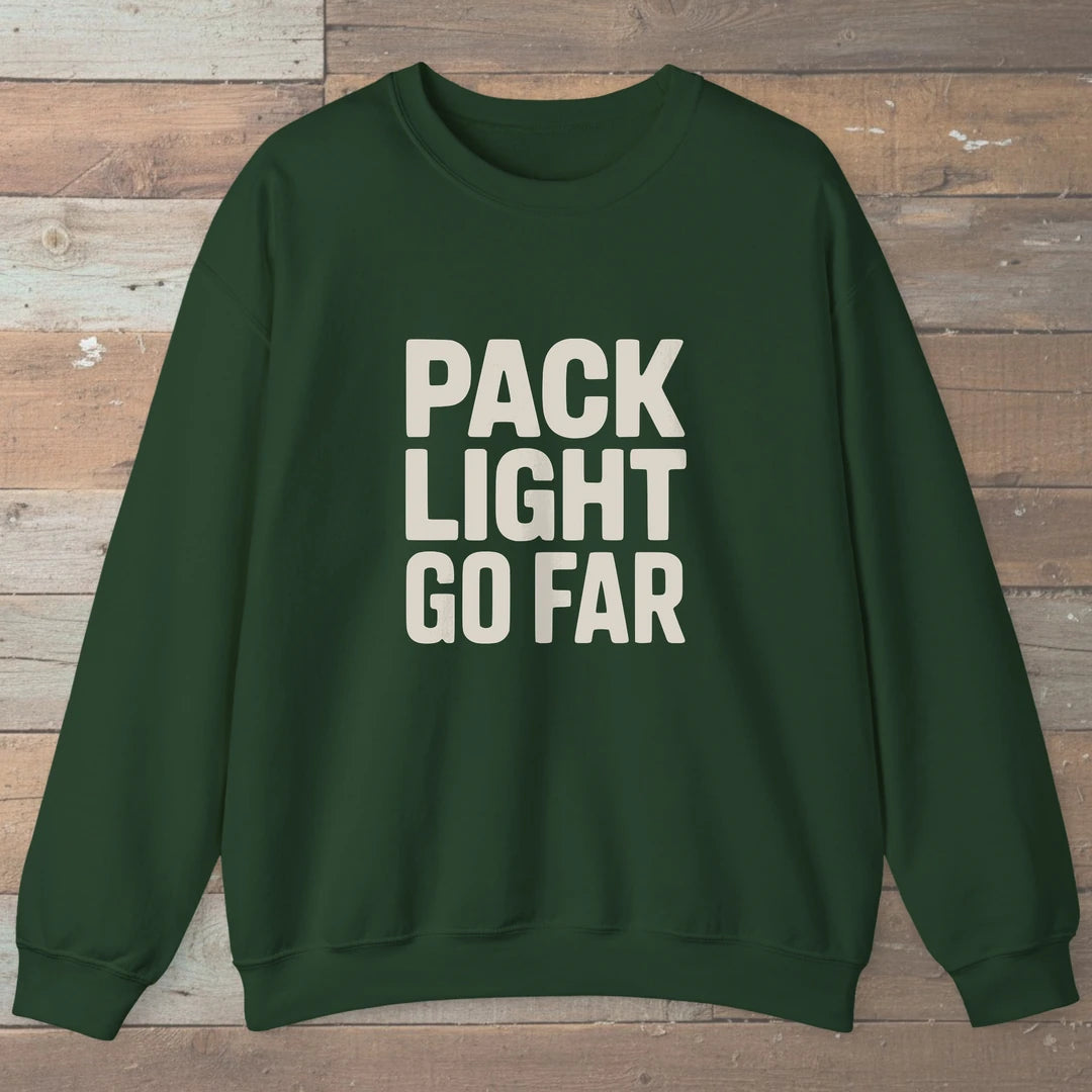 Pack Light Go Far Sweatshirt Forest Green Outdoor Nature Tee