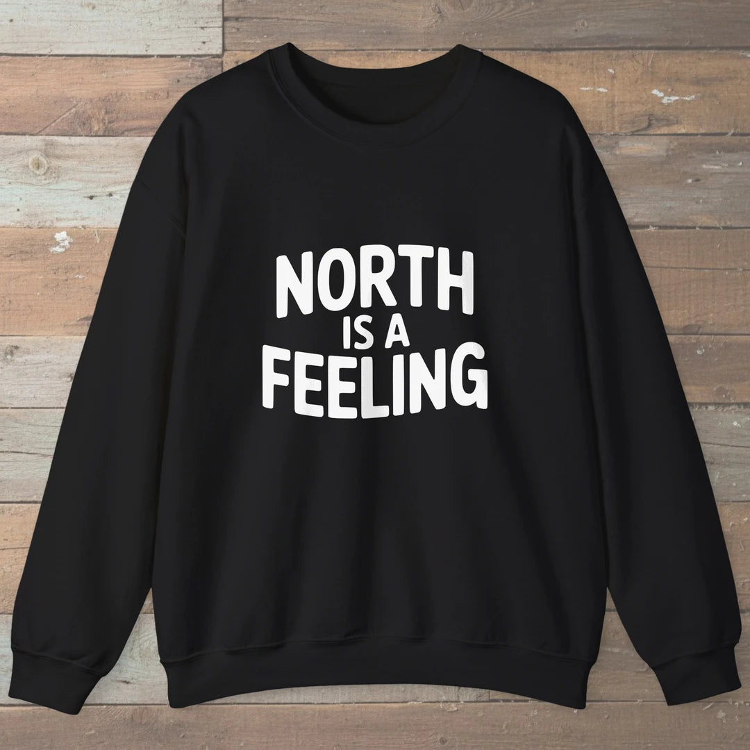 North Is A Feeling Sweatshirt Black Outdoor Nature Tee
