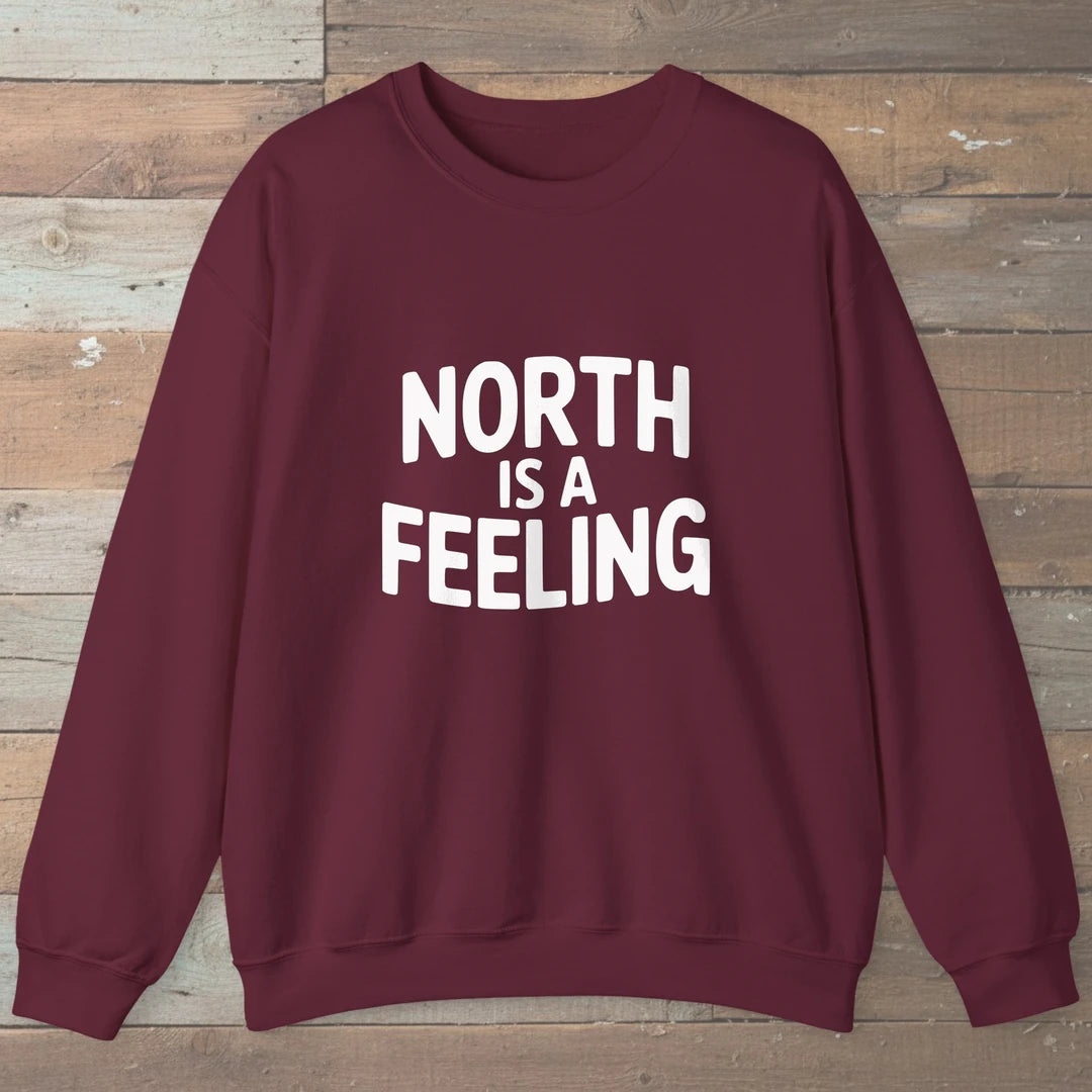 North Is A Feeling Sweatshirt Maroon Outdoor Nature Tee